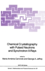 Chemical Crystallography with Pulsed Neutrons and Synchroton X-Rays - eBook