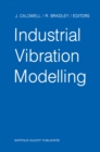 Industrial Vibration Modelling : Proceedings of Polymodel 9, the Ninth Annual Conference of the North East Polytechnics Mathematical Modelling & Computer Simulation Group, Newcastle upon Tyne, UK, May - eBook