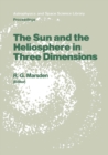 The Sun and the Heliosphere in Three Dimensions : Proceedings of the XIXth ESLAB Symposium, held in Les Diablerets, Switzerland, 4-6 June 1985 - eBook