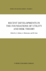 Recent Developments in the Foundations of Utility and Risk Theory - eBook