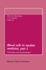 Blood cells in nuclear medicine, part I : Cell kinetics and bio-distribution - eBook