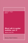 Blood cells in nuclear medicine, part II : Migratory blood cells - eBook
