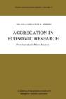 Aggregation in Economic Research : From Individual to Macro Relations - Book