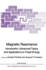 Magnetic Resonance : Introduction, Advanced Topics and Applications to Fossil Energy - Book