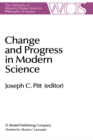 Change and Progress in Modern Science : Papers related to and arising from the Fourth International Conference on History and Philosophy of Science, Blacksburg, Virginia, November 1982 - eBook