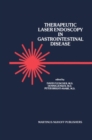 Therapeutic Laser Endoscopy in Gastrointestinal Disease - eBook