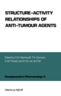 Structure-Activity Relationships of Anti-Tumour Agents - eBook