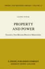 Property and Power : Towards a Non-Marxian Historical Materialism - eBook
