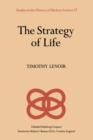 The Strategy of Life : Teleology and Mechanics in Nineteenth Century German Biology - Book