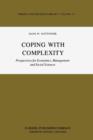 Coping with Complexity : Perspectives for Economics, Management and Social Sciences - Book