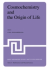 Cosmochemistry and the Origin of Life : Proceedings of the NATO Advanced Study Institute held at Maratea, Italy, June 1-12, 1981 - eBook