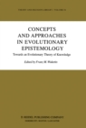 Concepts and Approaches in Evolutionary Epistemology : Towards an Evolutionary Theory of Knowledge - eBook