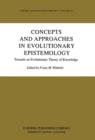 Concepts and Approaches in Evolutionary Epistemology : Towards an Evolutionary Theory of Knowledge - Book