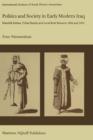Politics and Society in Early Modern Iraq : Maml?k Pashas, Tribal Shayks, and Local Rule Between 1802 and 1831 - Book
