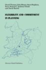 Flexibility and Commitment in Planning : A Comparative Study of Local Planning and Development in the Netherlands and England - Book