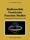 Radionuclide Ventricular Function Studies : Correlation with ECG, Echo and X-ray Data - Book