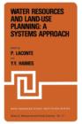 Water Resources and Land-Use Planning: A Systems Approach : Proceedings of the NATO Advanced Study Institute on: "Water Resources and LAnd-Use Planning" Louvain-la-Neuve, Belgium, July 3-14, 1978 - Book