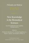 New Knowledge in the Biomedical Sciences : Some Moral Implications of Its Acquisition, Possession, and Use - Book