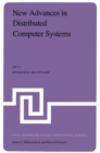 New Advances in Distributed Computer Systems : Proceedings of the NATO Advanced Study Institute held at Bonas, France, June 15-26, 1981 - eBook