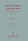 The Source Region of the Solar Wind : IX Lindau Workshop, November 1981 Invited Review Papers - eBook