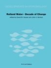 Rutland Water - Decade of Change : Proceedings of the Conference held in Leicester, U.K., 1-3 April 1981 - eBook
