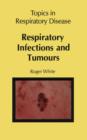 Respiratory Infections and Tumours - Book