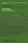Vicia faba: Physiology and Breeding : Proceedings of a Seminar in the EEC Programme of Coordination of Research on the Improvement of the Production of Plant Proteins, organised by the Centrum voor Ag - eBook