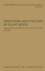 Structure and Function of Plant Roots : Proceedings of the 2nd International Symposium, held in Bratislava, Czechoslovakia, September 1-5, 1980 - eBook
