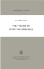 The Theory of Indistinguishables : A Search for Explanatory Principles Below the Level of Physics - eBook