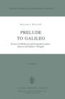 Prelude to Galileo : Essays on Medieval and Sixteenth-Century Sources of Galileo's Thought - eBook