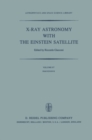 X-Ray Astronomy with the Einstein Satellite : Proceedings of the High Energy Astrophysics Division of the American Astronomical Society Meeting on X-Ray Astronomy held at the Harvard/Smithsonian Cente - eBook