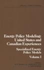 Energy Policy Modeling: United States and Canadian Experiences : Volume I Specialized Energy Policy Models - Book
