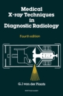 Medical X-Ray Techniques in Diagnostic Radiology : A textbook for radiographers and Radiological Technicians - eBook