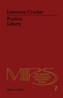 Positive Liberty : An Essay in Normative Political Philosophy - eBook