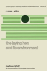 The Laying Hen and its Environment : A Seminar in the EEC Programme of Coordination of Research on Animal Welfare, organised by R. Moss and V. Fischbach, and held at Luxembourg, March 11-13, 1980 - eBook