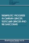 Therapeutic Progress in Ovarian Cancer, Testicular Cancer and the Sarcomas - Book