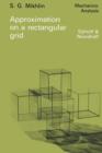 Approximation on a rectangular grid : with application to finite element methods and other problems - Book