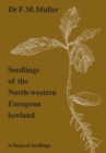 Seedlings of the North-Western European Lowland : A flora of seedlings - eBook