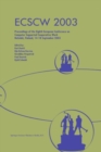 ECSCW 2003 : Proceedings of the Eighth European Conference on Computer Supported Cooperative Work 14-18 September 2003, Helsinki, Finland - eBook