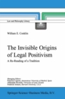 The Invisible Origins of Legal Positivism : A Re-Reading of a Tradition - eBook