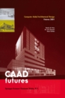 Computer Aided Architectural Design Futures 2001 : Proceedings of the Ninth International Conference held at the Eindhoven University of Technology, Eindhoven, The Netherlands, on July 8-11, 2011 - eBook