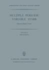 Multiple Periodic Variable Stars : Proceedings of the International Astronomical Union Colloquium No. 29, Held at Budapest, Hungary 1-5 September 1975 - Book