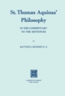St. Thomas Aquinas' Philosophy : In the Commentary to the Sentences - eBook