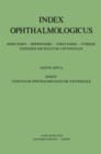 Index Ophthalmologicus : Directory of the International Federation of Ophthalmological Societies Including Ophthalmological Associations, Ophthalmologists, Ophthalmological Clinics, Institutes, Journa - eBook