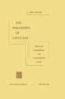 The Philosophy of Language : Historical Foundations and Contemporary Issues - eBook