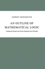 An Outline of Mathematical Logic : Fundamental Results and Notions Explained with All Details - eBook