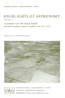 Highlights of Astronomy : As Presented at the XVth General Assembly and the Extra Ordinary General Assembly of the I.A.U. 1973 - eBook