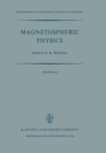 Magnetospheric Physics : Proceedings of the Advanced Summer Institute Held at Sheffield, U.K., August 1973 - eBook