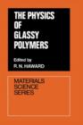 The Physics of Glassy Polymers - Book