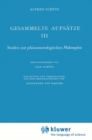 Gesammelte Aufsatze III : Studien zur phanomenologischen Philosophie - eBook